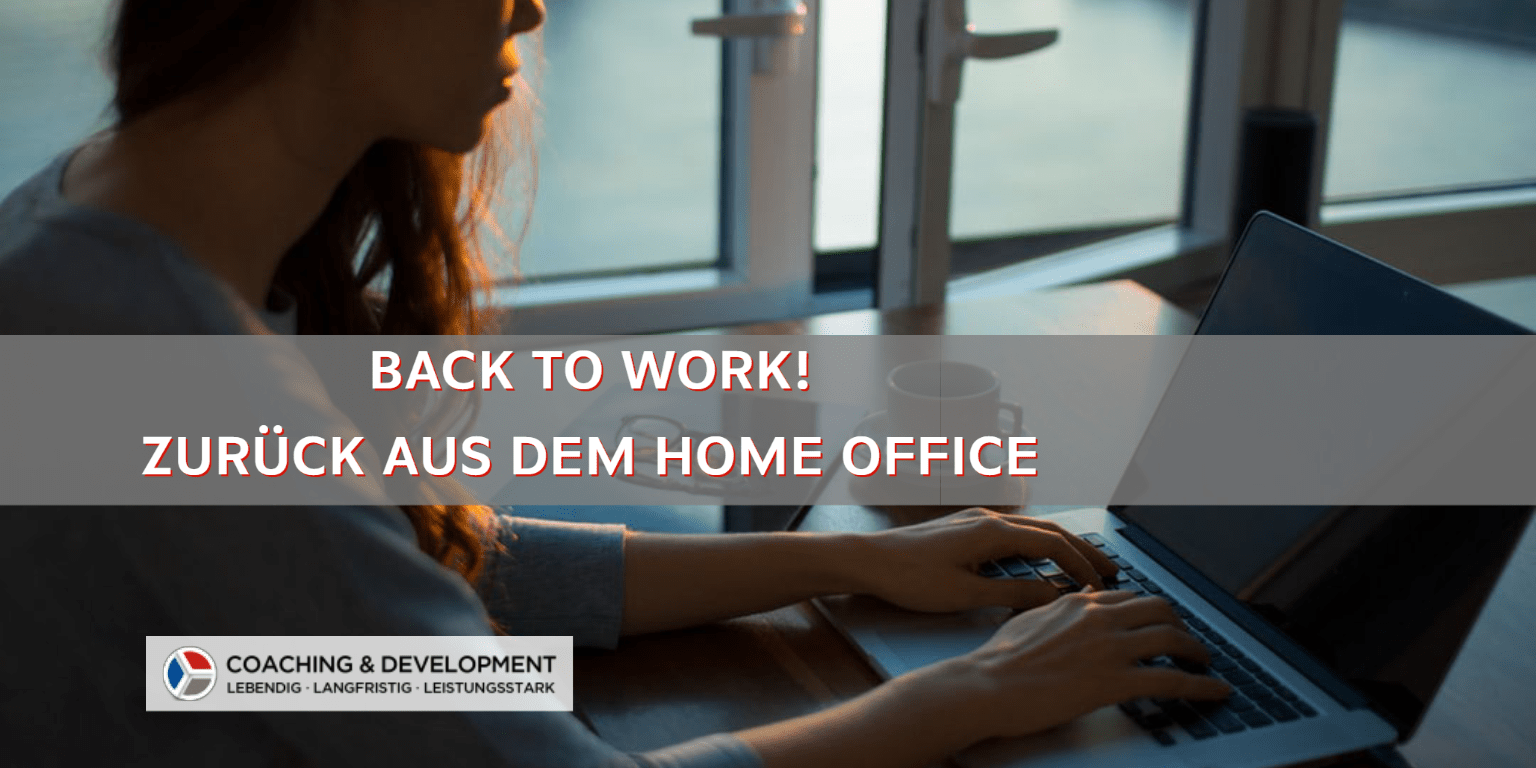 Back to work- zurück aus dem Home Office
